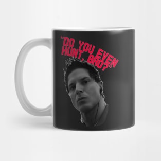 Do YOU EVEN HUNT? Mug